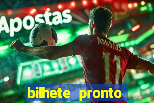 bilhete pronto futebol hoje